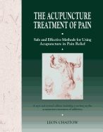 Acupuncture Treatment Of Pain : Safe and Effective Methods for Using Acupuncture in Pain Relief