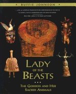 Lady Of The Beasts : The Goddess and Her Sacred Animals