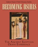 Becoming Osiris : The Ancient Egyptian Death Experience