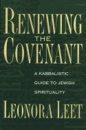Renewing The Covenant : A Kabbalistic Guide to Jewish Spirituality
