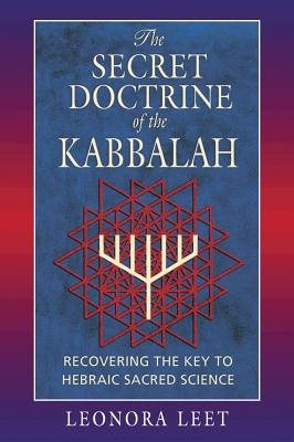 Secret Doctrine Of The Kabbalah: Recovering The Key To Hebra