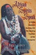African Spirits Speak : A White Woman