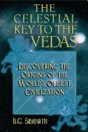Celestial Key To Vedas : Discovering the Origins of the World
