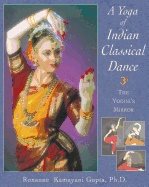 Yoga Of Indian Classical Dance : The Yogini