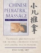 Chinese Pediatric Massage  A Practitioners  Guide : A Practitioner