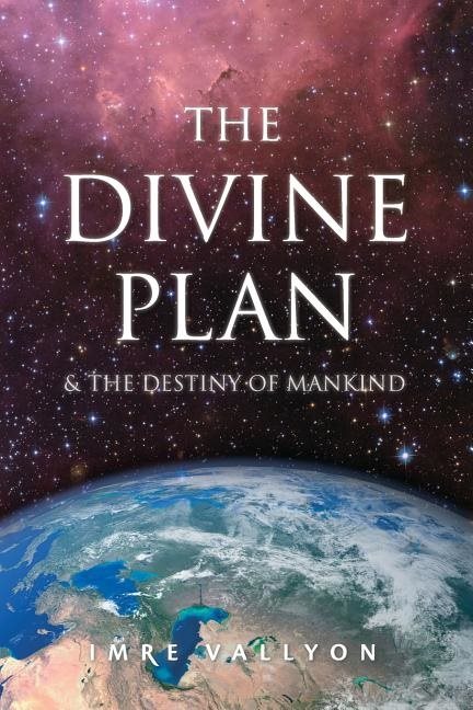 Divine plan - & the destiny of mankind