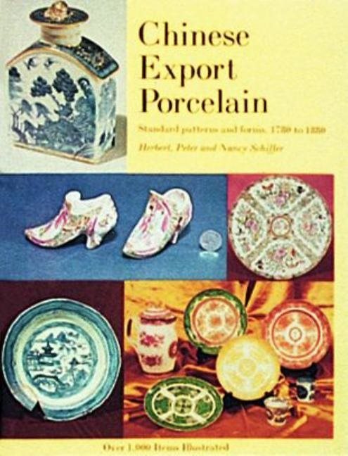 Chinese Export Porcelain, Standard Patterns And Forms, 1780-