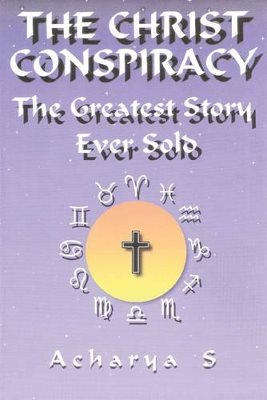 Christ conspiracy - the greatest story ever sold