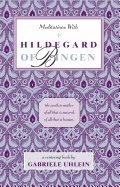 Meditations With Hildegard Of Bingen