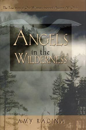 Angels In The Wilderness: The True Story Of One Woman