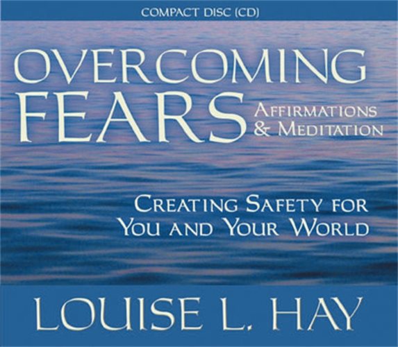 Overcoming fears - affirmations and meditation creating safety for you and