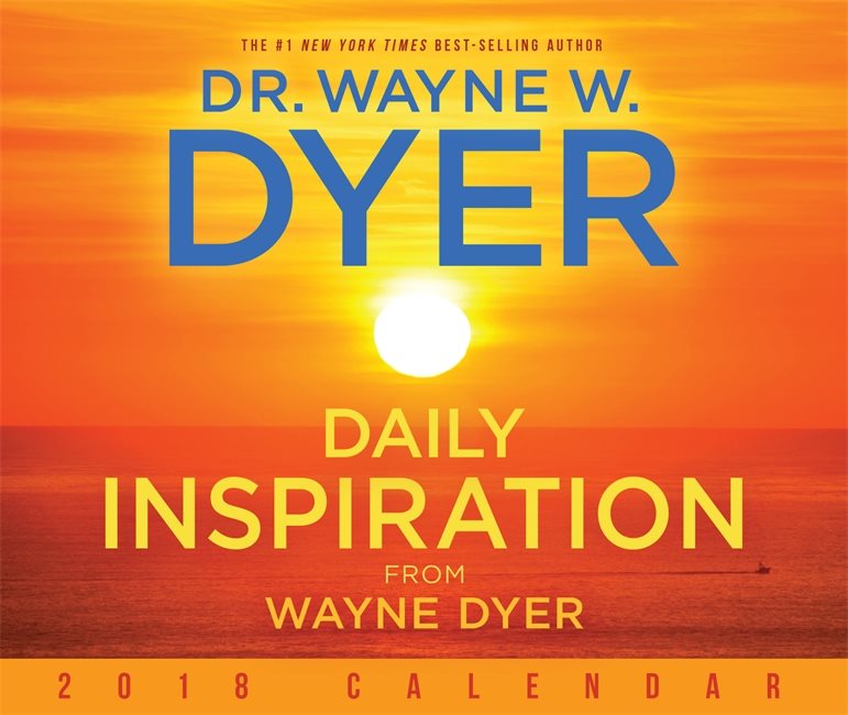 Daily Inspiration from Wayne Dyer 2018 Calendar