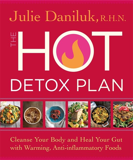 Hot detox plan - cleanse your body and heal your gut with warming, anti-inf