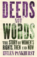 Deeds Not Words: The Story of Women