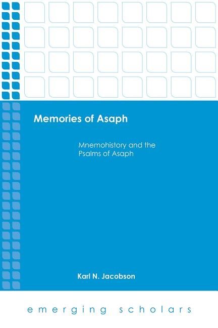 Memories of asaph - mnemohistory and the psalms of asaph