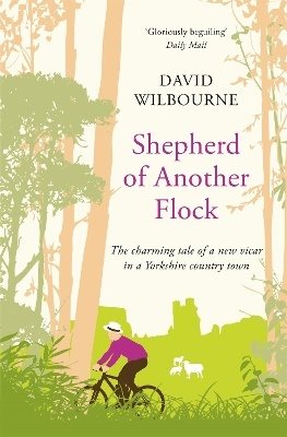 Shepherd of another flock - the charming tale of a new vicar in a yorkshire