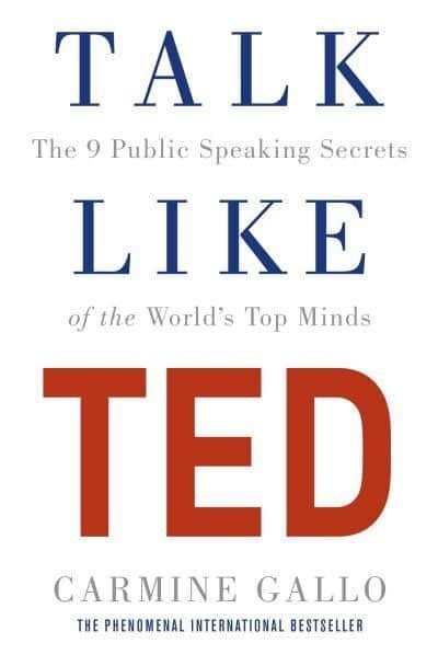 Talk Like TED - The 9 Public Speaking Secrets of the World