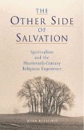 Other Side Of Salvation: Spiritualism & The Nineteenth-Centu