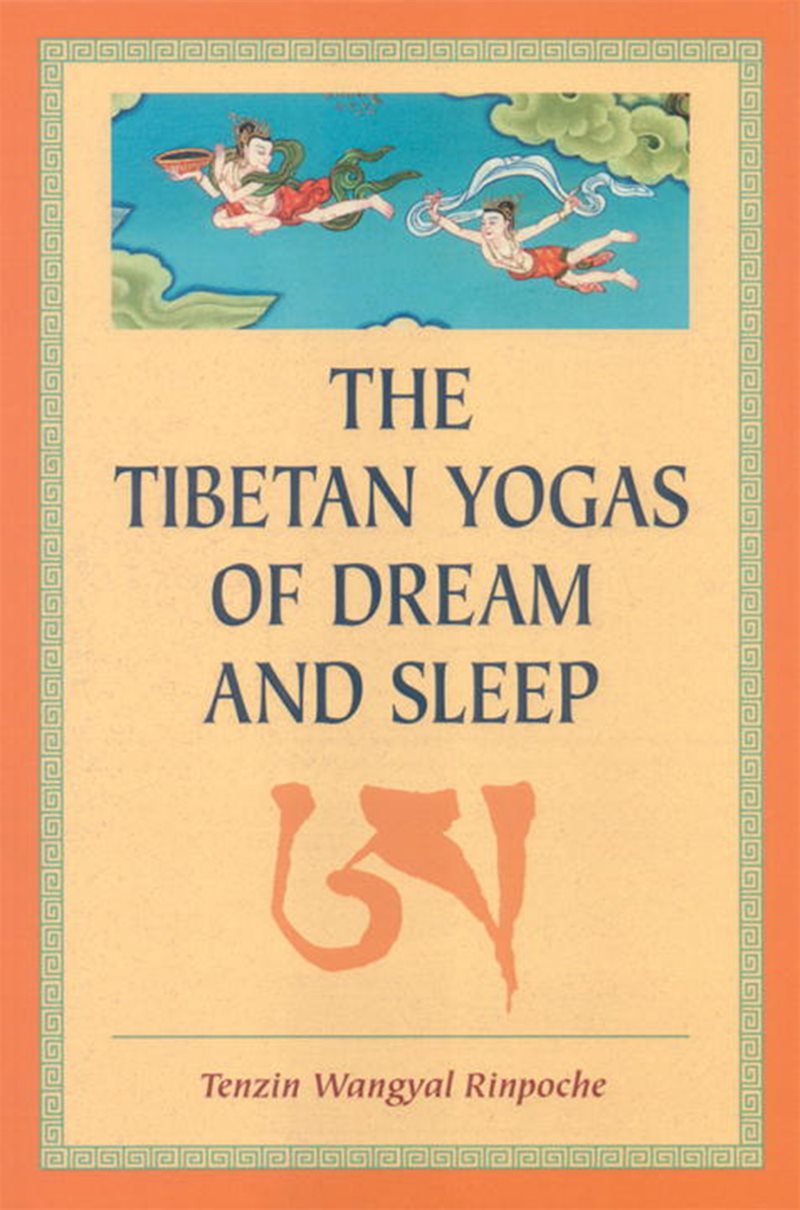 Tibetan yogas of dream and sleep