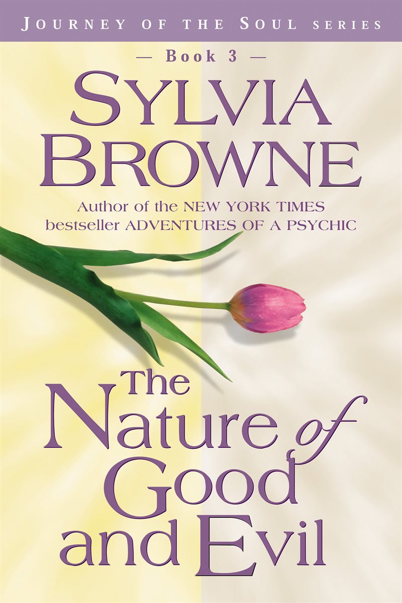 Nature Of Good And Evil: Book 3 (Journey Of The Soul Series)