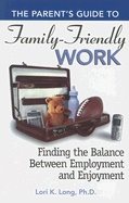 Parents guide to family-friendly work - finding the balance between employm