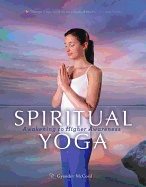 Spiritual Yoga : Awakening to Higher Awareness