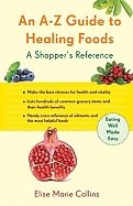 An A-Z Guide to Healing Foods: A Shopper
