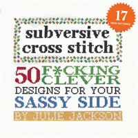 Subversive cross stitch - 50 designs for your sassy side