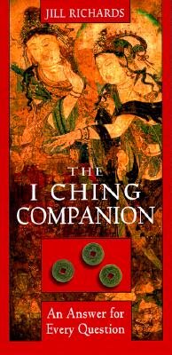 I Ching Companion: An Answer to Every Question