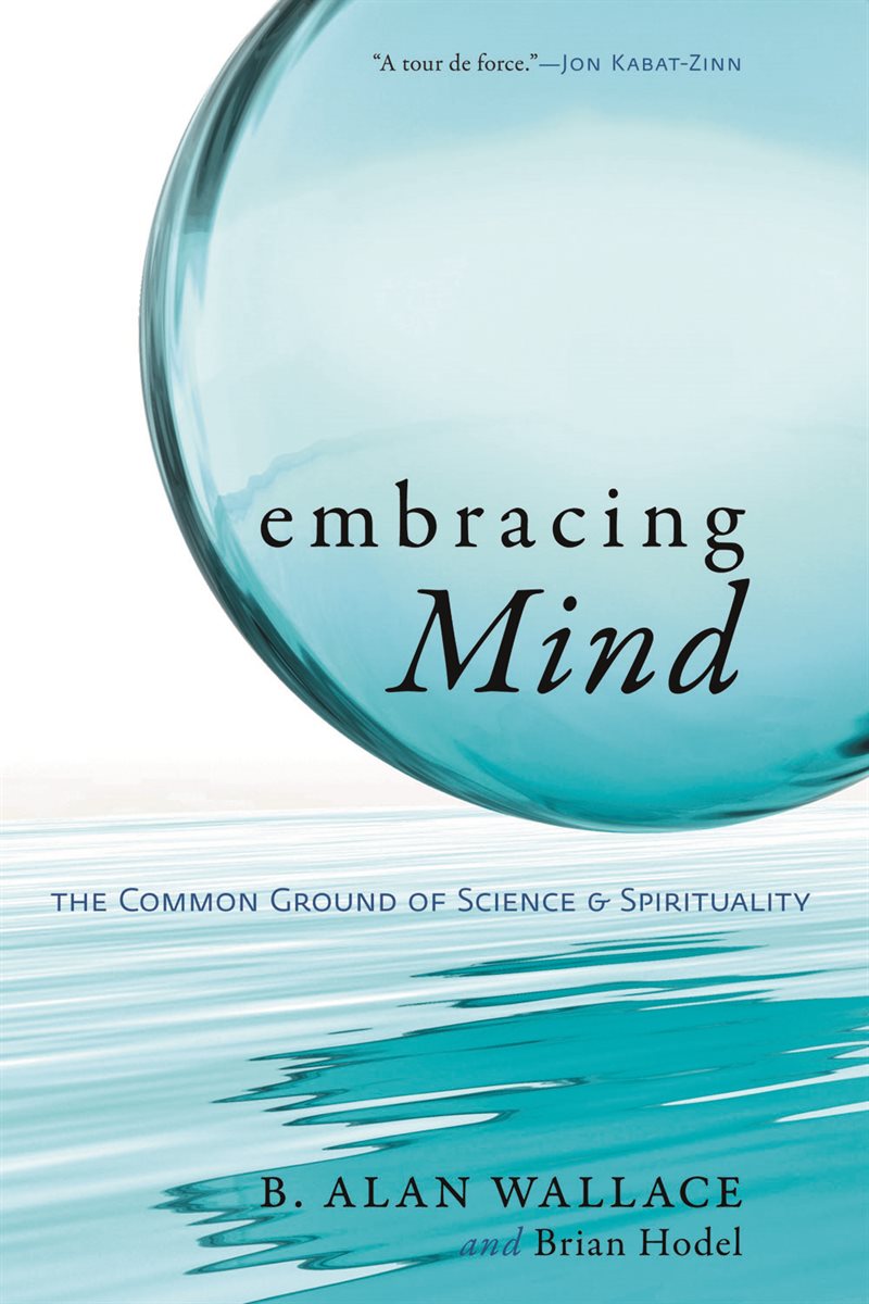 Embracing mind - the common ground of science and spirituality