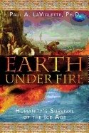 Earth Under Fire : Humanitys Survival of the Ice Age