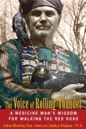 Voice Of Rolling Thunder : A Medicine Man