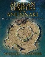 African temples of the anunnaki - the lost technologies of the gold mines o