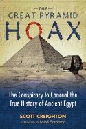 Great pyramid hoax - the conspiracy to conceal the true history of ancient