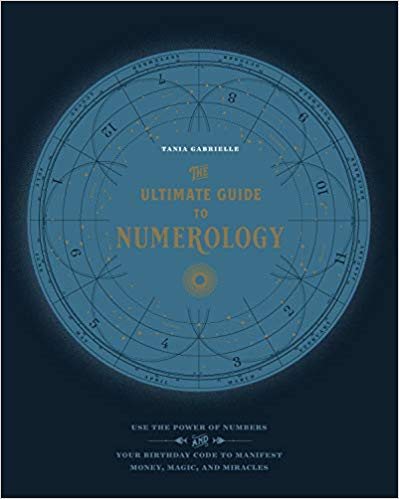 The Ultimate Guide to Numerology: Use the Power of Numbers and Your Birthday Code to Manifest Money, Magic, and Miracles