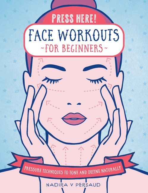 Press Here! Face Workouts For Beginners