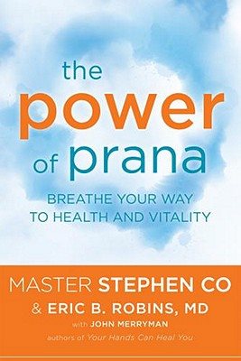 The Power of Prana: Breathe Your Way to Health and Vitality