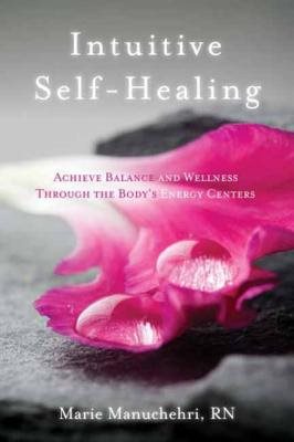 Intuitive Self-Healing: Achieve Balance and Wellness Through the Body