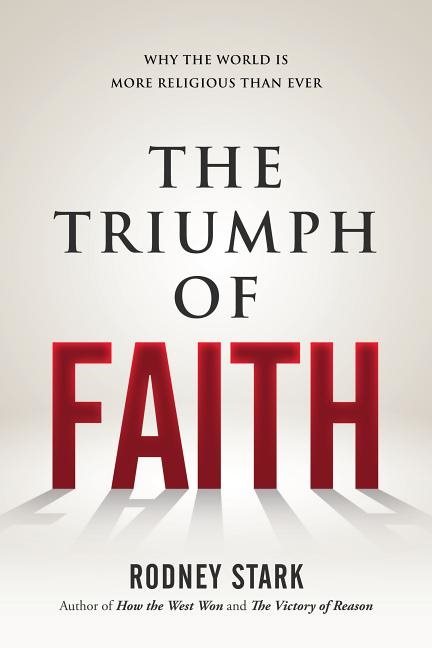 Triumph of faith - why the world is more religious than ever