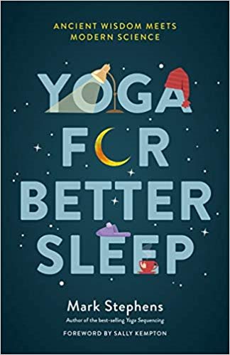 Yoga for Sleep: The Art and Science of Sleeping Well