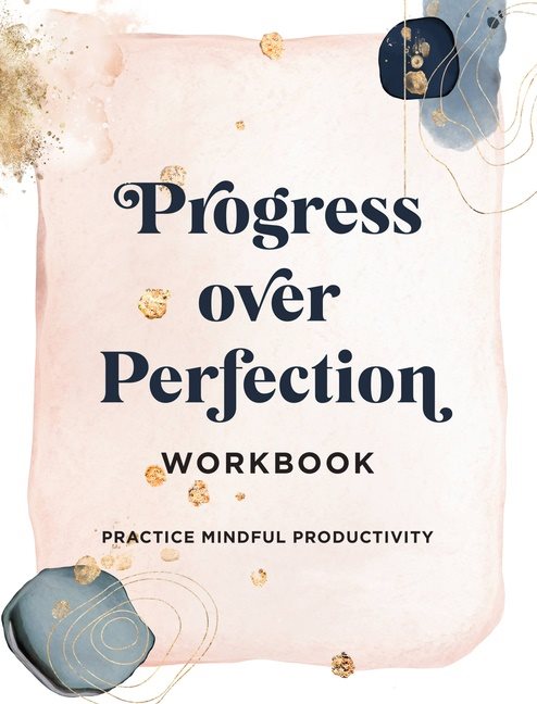 Progress Over Perfection Workbook