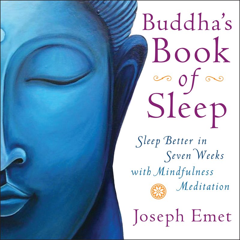 Buddhas book of sleep - sleep better in seven weeks with mindfulness medita