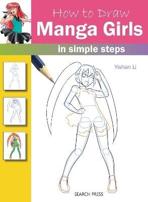 How to Draw: Manga Girls - In Simple Steps