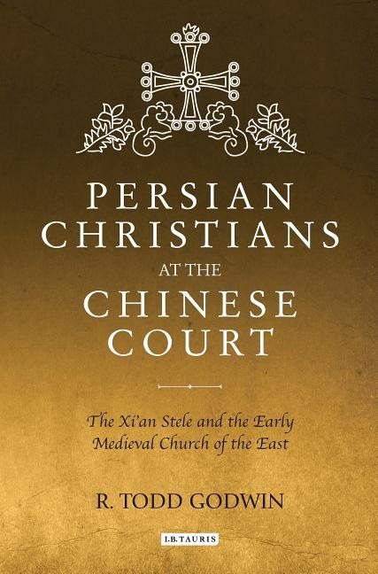 Persian christians at the chinese court - the xian stele and the early medi