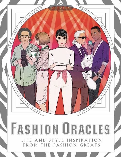 Fashion Oracles : Life And Style Inspiration From The Fashion Greats