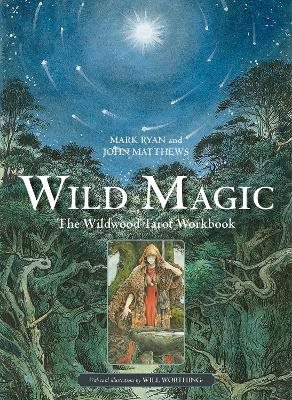 Wild Magic Reissue : The Wildwood Tarot Workbook