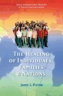 Healing Of Individuals Families And Nations