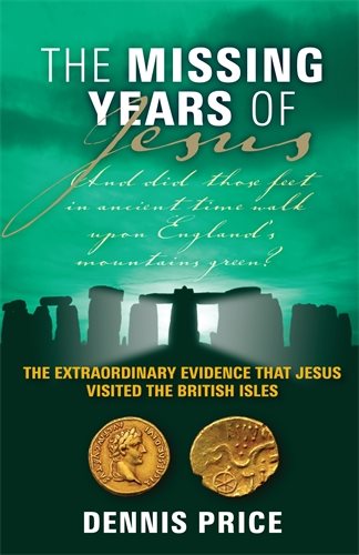 Missing years of jesus - the extraordinary evidence that jesus visited the