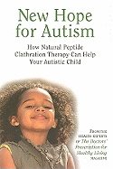 New Hope For Autism : How Natural Peptide Clathration Therapy Can Help Your Autistic Child