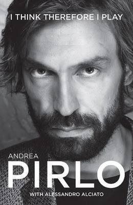 Book | I think therefore I play | Andrea Pirlo, Alessandro Alciato